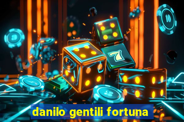 danilo gentili fortuna